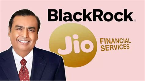 Mukesh Ambani S Jio Financial Services Announces Mega Jv With World S