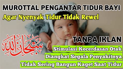 Ruqyah Murottal Pengantar Tidur Bayi Susah Tidur Rewel Gelisah Bacaan