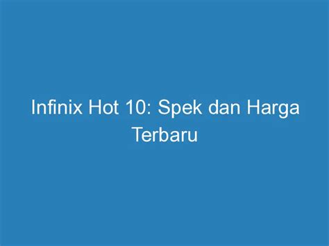 Infinix Hot 10 Spek Dan Harga Terbaru DuaHp