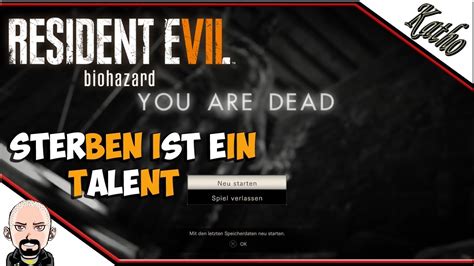 Resident Evil 7 06 Sterben Ist Ein Talent Gameplay Lets Play