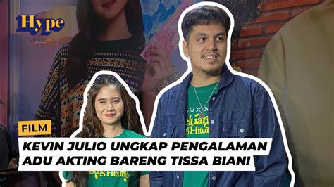 Kevin Julio Ungkap Pengalaman Adu Akting Bareng Tissa Biani YouTube