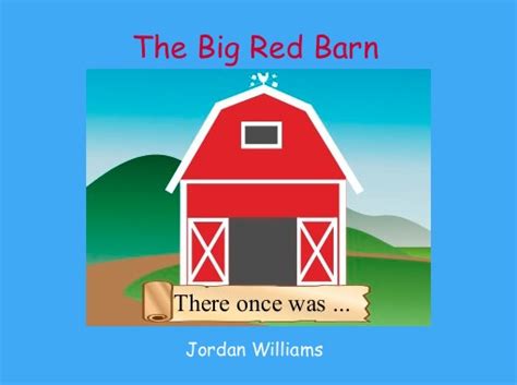 "The Big Red Barn" - Free stories online. Create books for kids ...