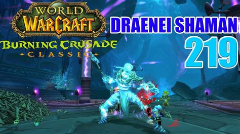 Let S Play Wow Tbc Classic Draenei Shaman Part Mana Tombs