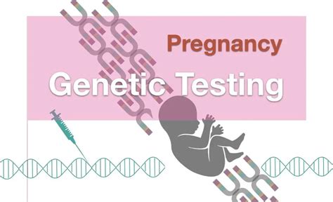 Genetic Education Pregnancy Genetic Testing What When And Why