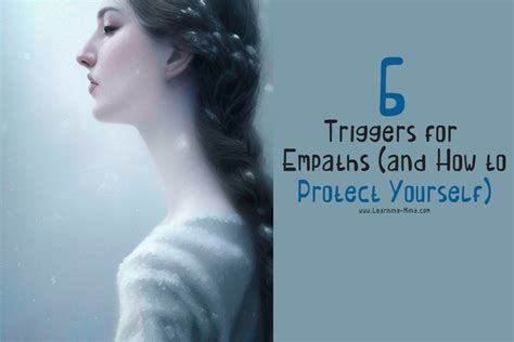 6 Triggers For Empaths And How To Protect Yourself Learning Mind