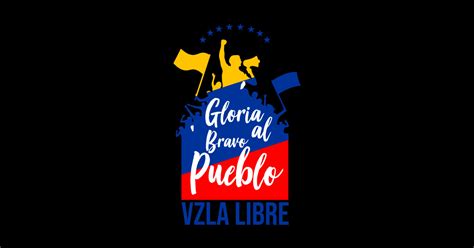 Gloria Al Bravo Pueblo Venezuela T Shirt TeePublic