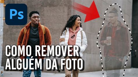 Remover Uma Pessoa Da Foto Forma F Cil Tutorial De Photoshop Para