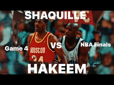 Shaquille ONeil Vs Hakeem Olajuwon Game4 Nbafinals YouTube