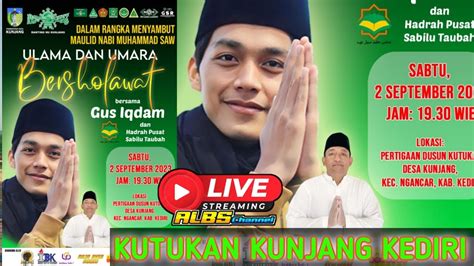 Live Gus Iqdam Dan Hadroh Pusat Sabilu Taubah Di Kutukan Kunjang