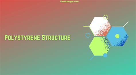 Polystyrene Structure | A Comprehensive Overview