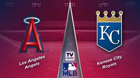 How To Watch Los Angeles Angels Vs Kansas City Royals Live On Jun 17