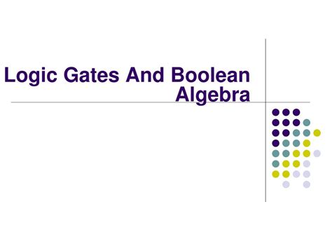 Ppt Logic Gates And Boolean Algebra Powerpoint Presentation Free