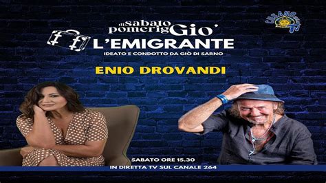 Di Sabato PomerigGiò L emigrante Giò Di Sarno invervista Enio