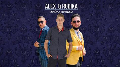 Alex Rudika Din Ka Himnusz Youtube