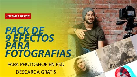 Pack De Efectos Para Fotografias En Photoshop Pack Of Effects For