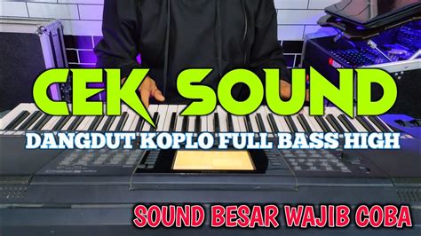 CEK SOUND DANGDUT KOPLO BASS HIGH MANTULL MUSIC ELEKTONE YouTube