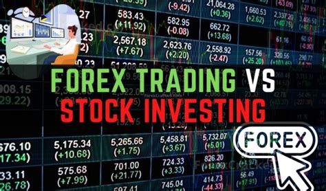 Forex Trading Vs Stock Investing Which One Is Right For You