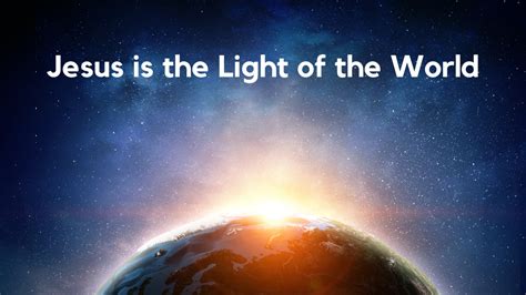 Jesus Is The Light Of The World Preachers Corner