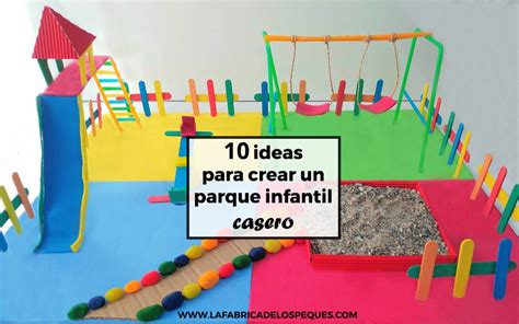 Ideas Para Crear Un Parque Infantil Casero La F Brica De Los Peques