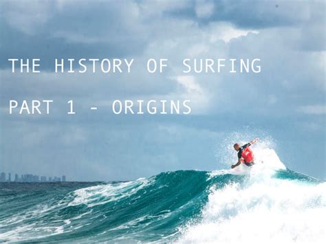 The History of Surfing - Part 1 - Origins | SurfCareers