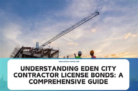 Understanding Eden City Contractor License Bonds A Comprehensive Guide