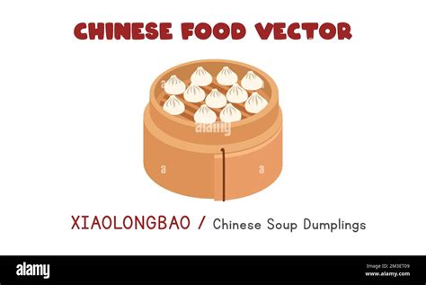 Chinese Xiaolongbao - Chinese Soup Dumplings in a bamboo steamer flat vector design illustration ...