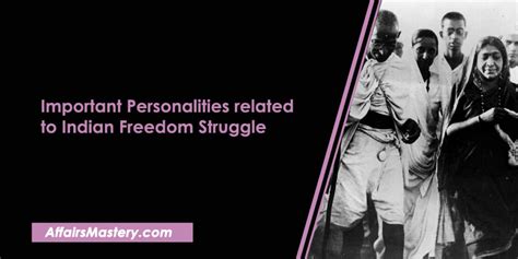 List Of Important Personalities Of Indian Freedom Struggle Affairsmastery