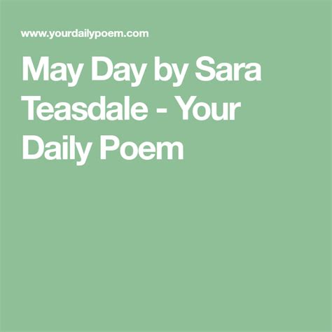 May Day By Sara Teasdale Your Daily Poem Sara Teasdale May Days