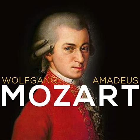 Jp Wolfgang Amadeus Mozart Wolfgang Amadeus Mozart Classical Music 50 Of The Best