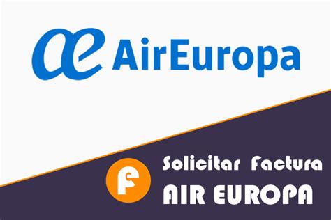 C Mo Solicitar Tu Factura En Air Europa Pasos