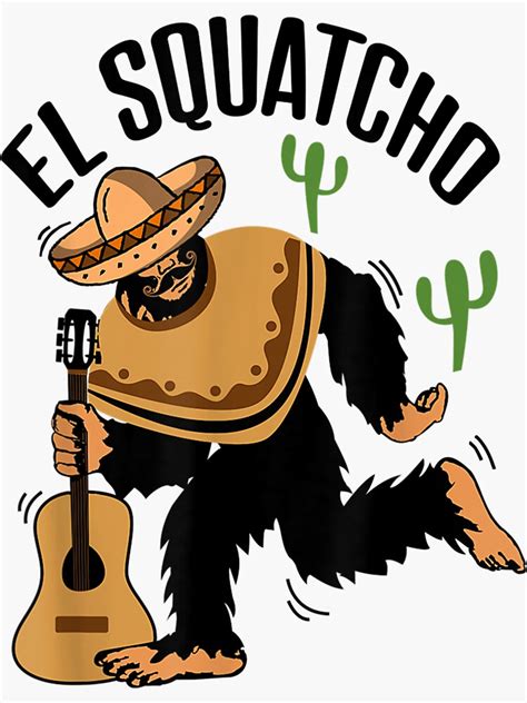 Bigfoot El Squatcho Mexican Funny Sasquatch Cinco De Mayo Sticker For