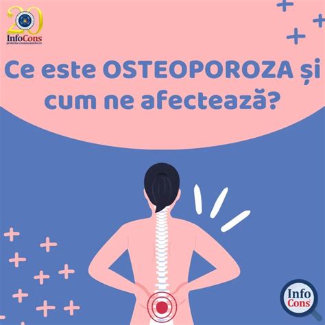 Ce este osteoporoza și cum ne afectează InfoCons