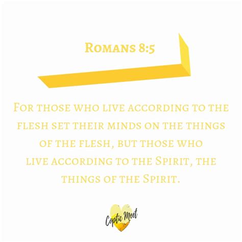 Romans 8 5 For Those Who Live According To The Flesh Set Their Minds On