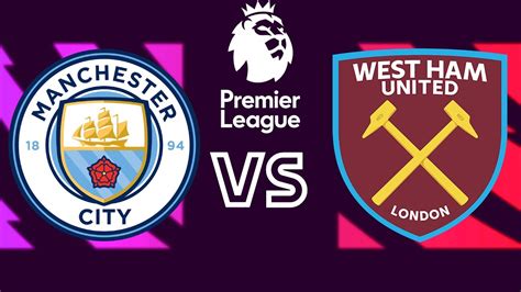 Manchester City Vs West Ham 2023 English Premier League Youtube