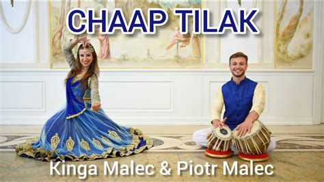 Chaap Tilak Kinga Malec Kathak Piotr Malec Tabla Youtube