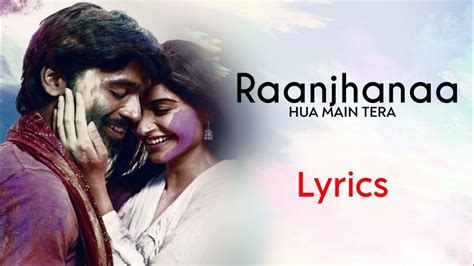 Raanjhanaa Hua Mai Tera Video Song Raanjhanaa Dhanush Sonam