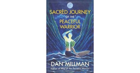 Sacred Journey of the Peaceful Warrior by Dan Millman