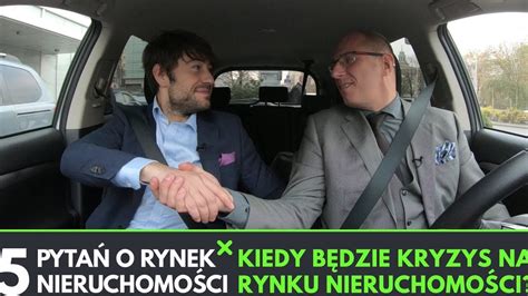 KIEDY BĘDZIE KRYZYS NA RYNKU NIERUCHOMOŚCI 5 PYTAŃ O RYNEK