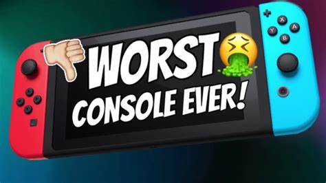 Nintendo Switch SUCKS WORST Console Ever YouTube