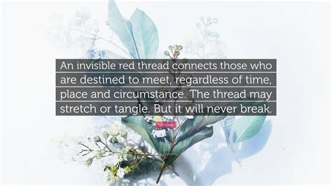 Lia Louis Quote An Invisible Red Thread Connects Those Who Are