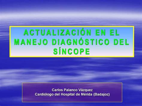 Ppt Actualizaci N En El Manejo Diagn Stico Del S Ncope Powerpoint