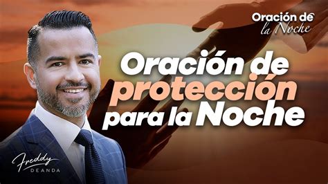 Oración de protección para la noche Freddy DeAnda YouTube