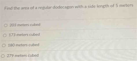 Solved Find The Area Of A Regular Dodecagon With A Side Length Of