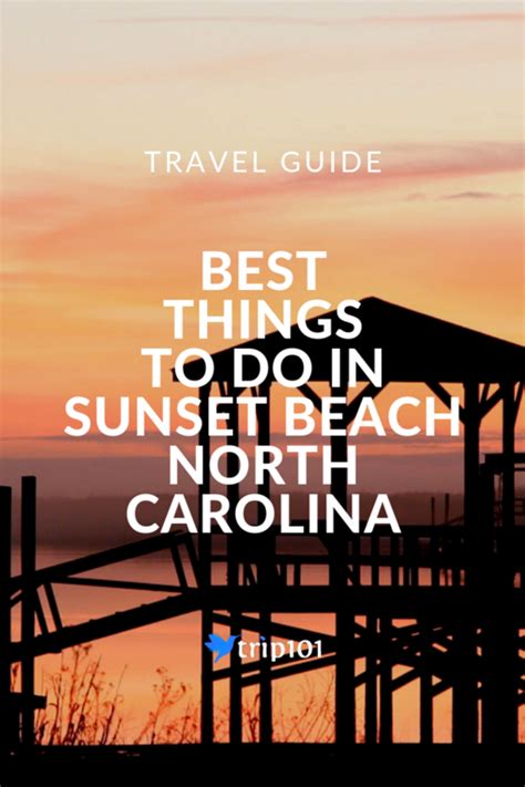 9 Best Things To Do In Sunset Beach Nc Trip101