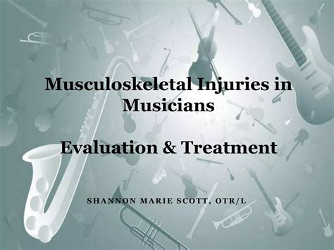 Musculoskeletal Injuries In Musicians 2008 Ppt