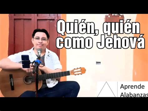 ¿Cómo tocar Quién Quién Quién Cómo Jehová? | Aprende Alabanzas. Acordes ...