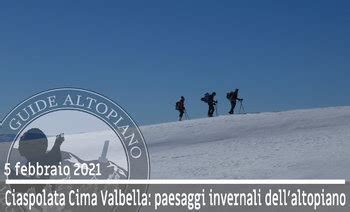 CIASPOLATA CIMA VALBELLA Paesaggi Invernali 5 Febbraio 2021