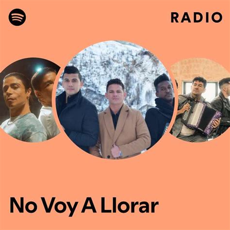 No Voy A Llorar Radio Playlist By Spotify Spotify