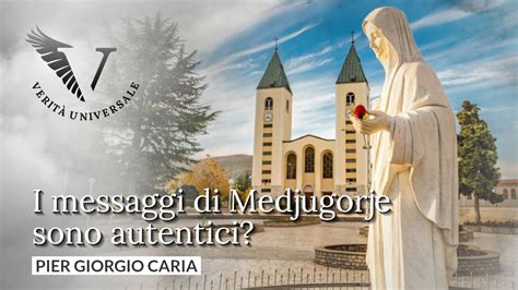 I Messaggi Di Medjugorje Sono Autentici Pier Giorgio Caria Youtube