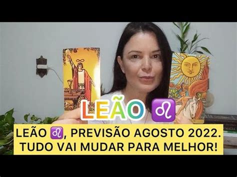 LEÃO PREVISÃO AGOSTO SE PREPARE PARA UMA FASE DIVINA leão